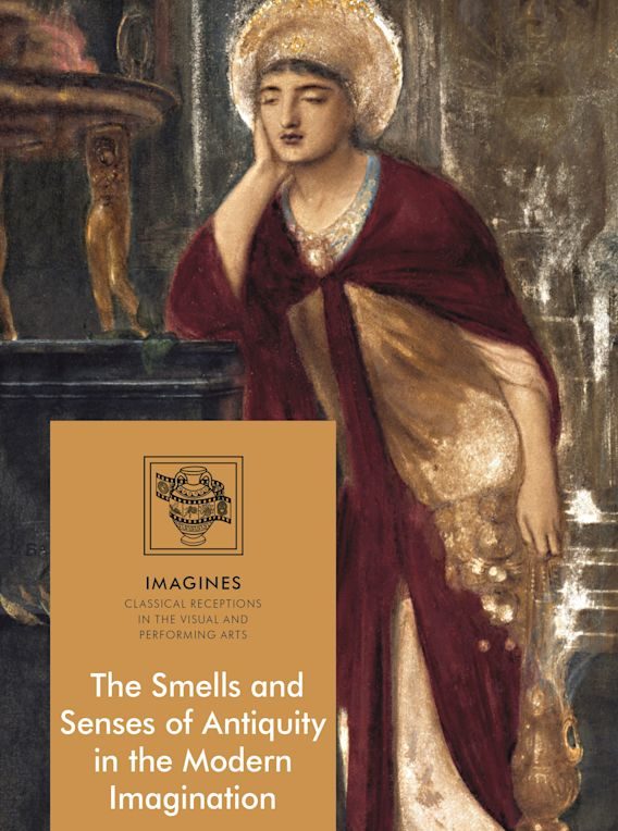 The smells and senses of antiquity in the modern imagination cover
